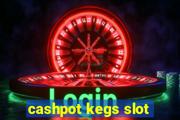 cashpot kegs slot