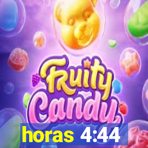 horas 4:44