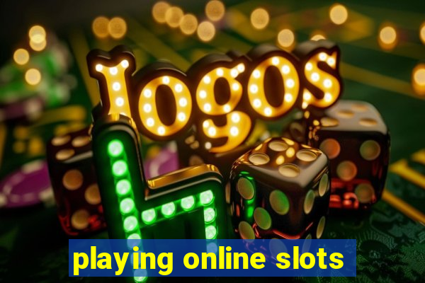 playing online slots