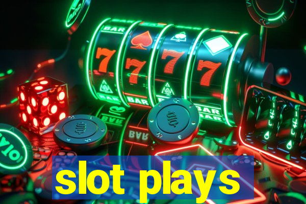 slot plays