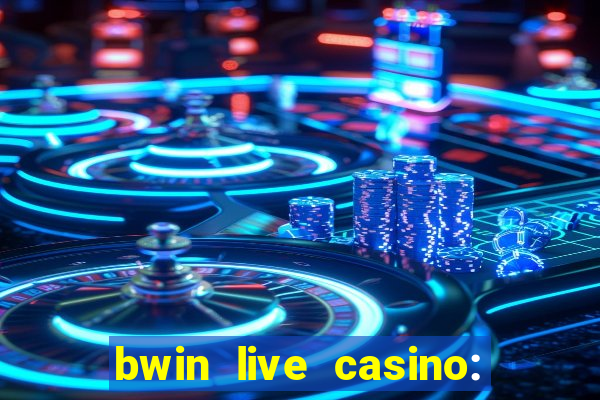 bwin live casino: play live de