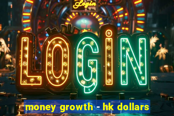 money growth - hk dollars