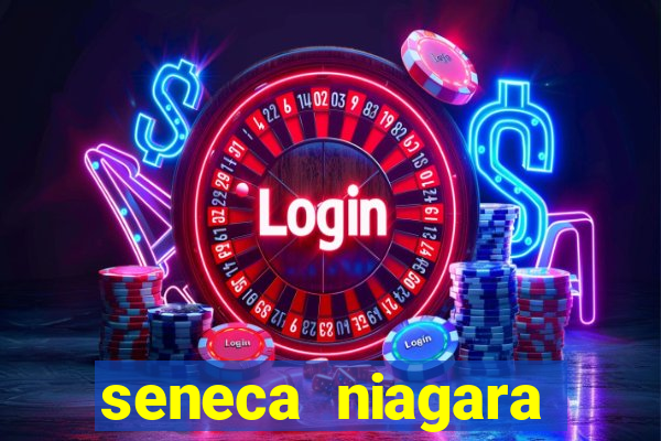 seneca niagara casino niagara falls