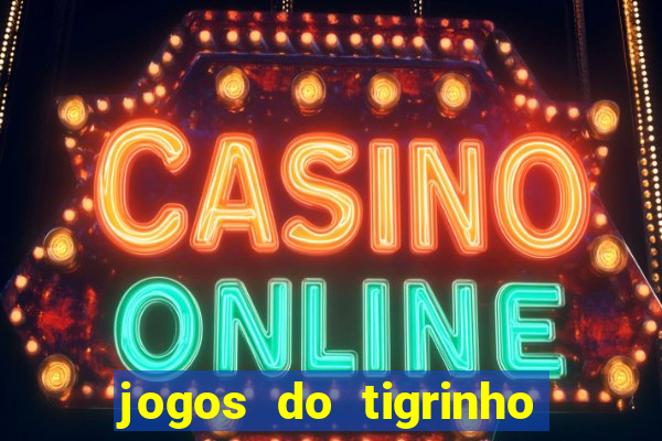 jogos do tigrinho que paga de verdade