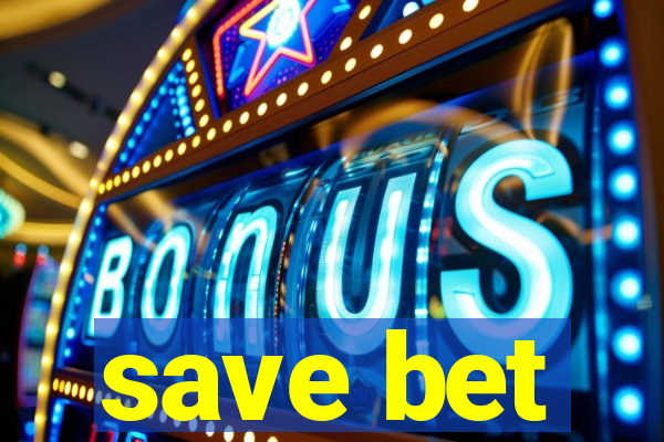 save bet