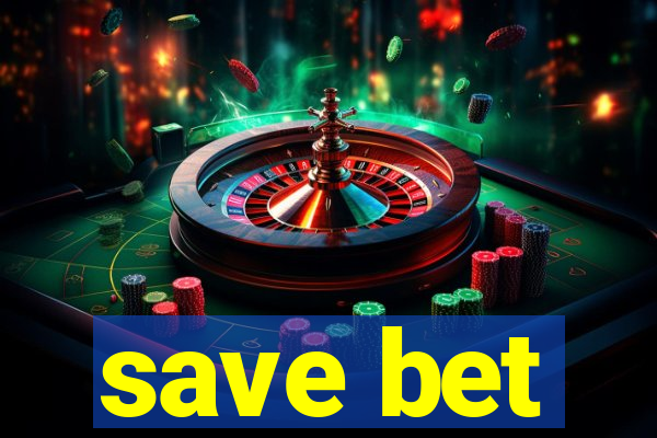 save bet