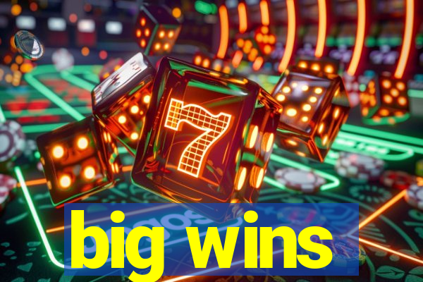 big wins