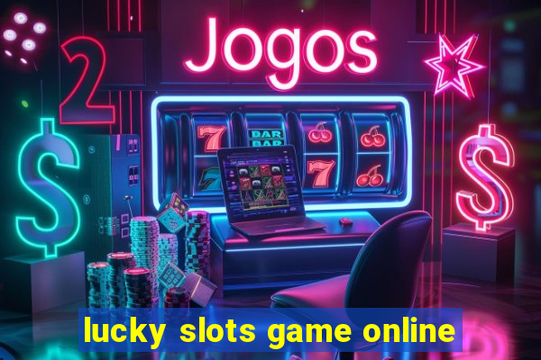 lucky slots game online