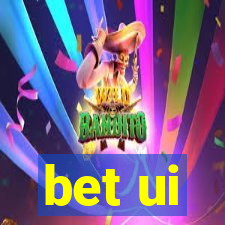 bet ui