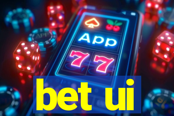 bet ui