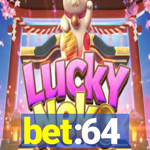 bet:64