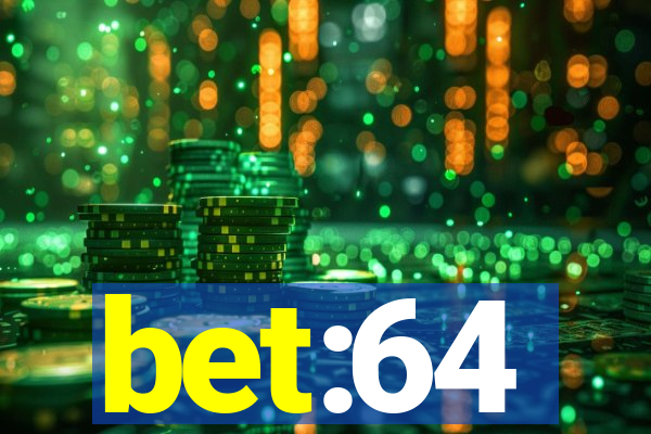 bet:64