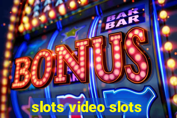 slots video slots