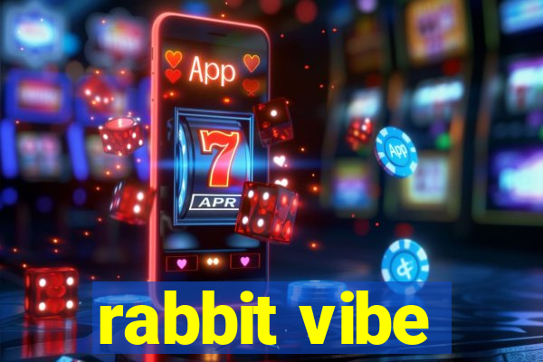 rabbit vibe