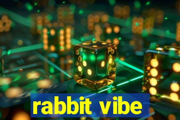 rabbit vibe