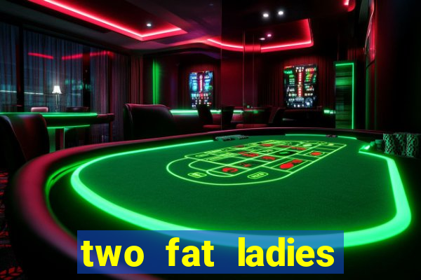 two fat ladies bingo call