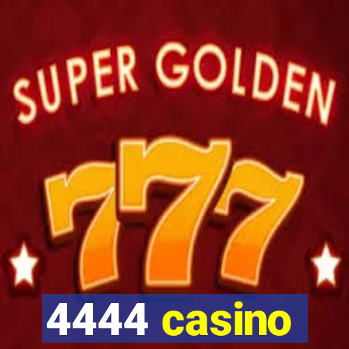 4444 casino