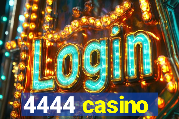 4444 casino