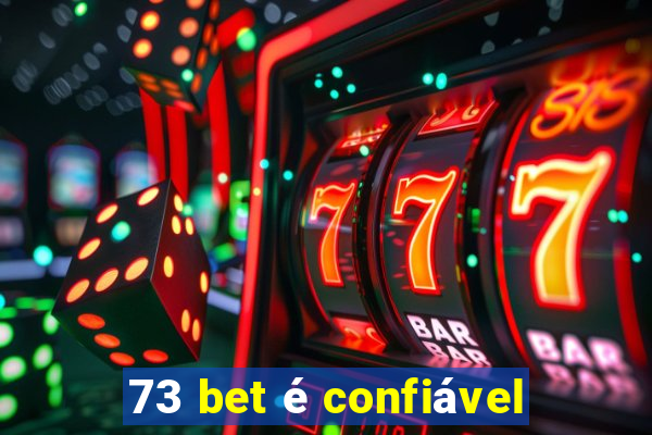 73 bet é confiável