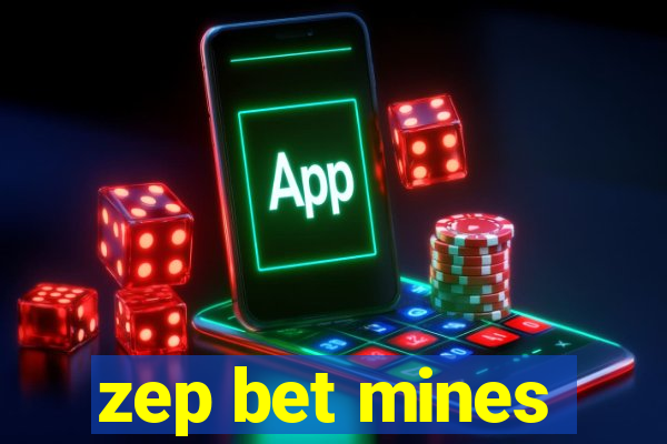 zep bet mines