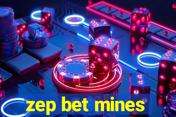 zep bet mines