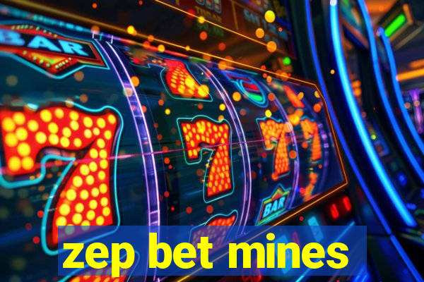 zep bet mines