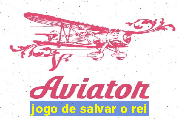 jogo de salvar o rei