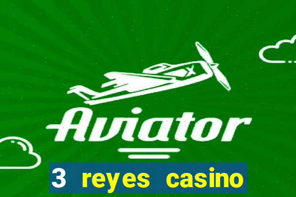 3 reyes casino juegos populares login