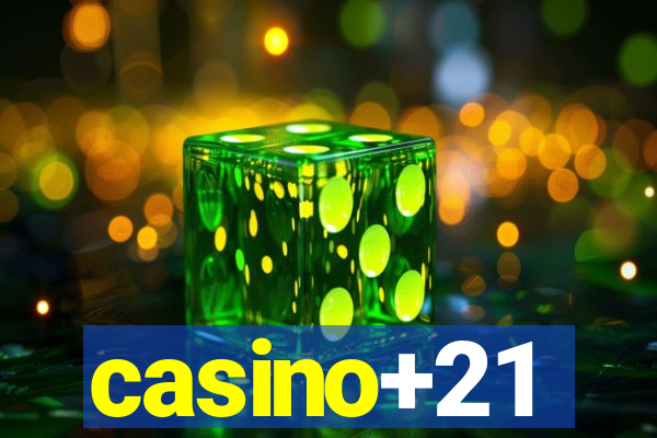 casino+21