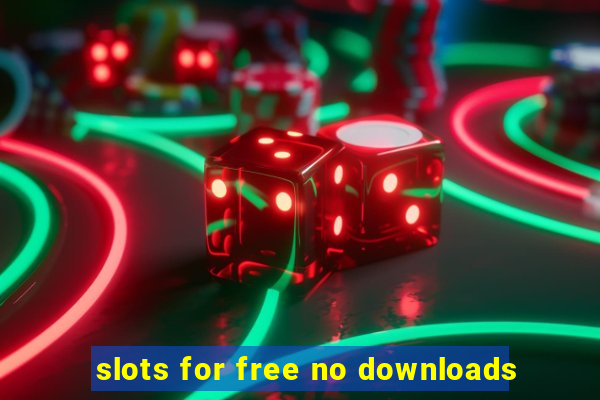 slots for free no downloads