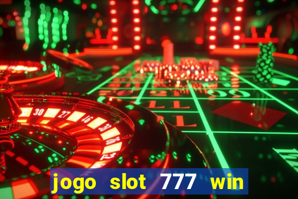 jogo slot 777 win paga mesmo