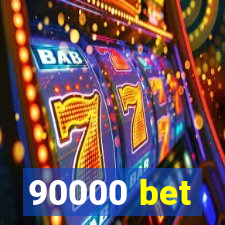 90000 bet