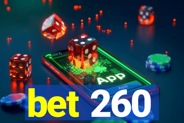 bet 260