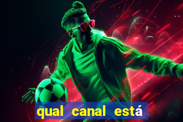 qual canal está passando o jogo do internacional