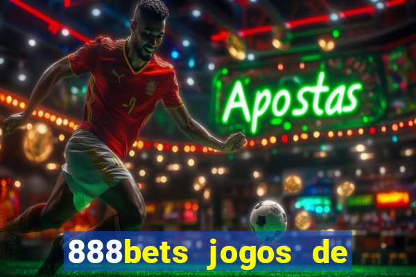 888bets jogos de hoje apostas