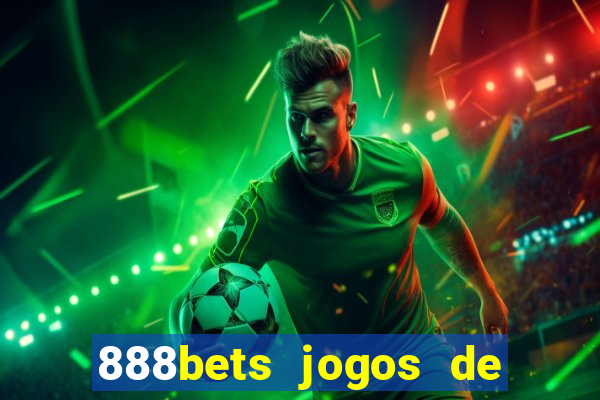 888bets jogos de hoje apostas