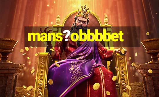 mans?obbbbet