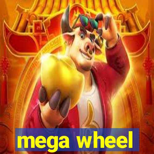 mega wheel