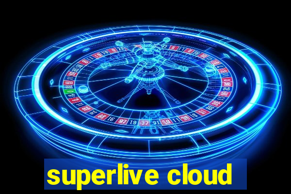 superlive cloud