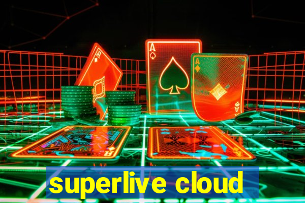 superlive cloud