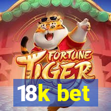 18k bet