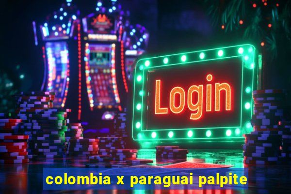 colombia x paraguai palpite