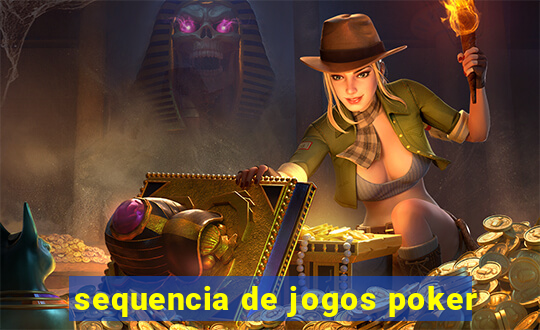 sequencia de jogos poker