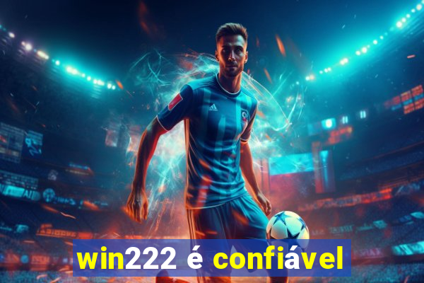 win222 é confiável