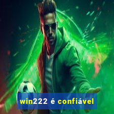 win222 é confiável