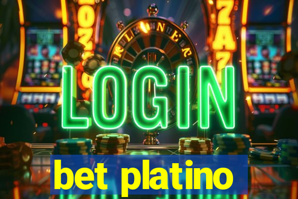 bet platino