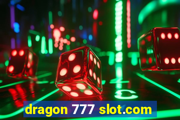 dragon 777 slot.com