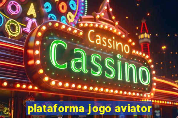 plataforma jogo aviator