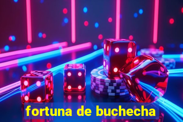 fortuna de buchecha