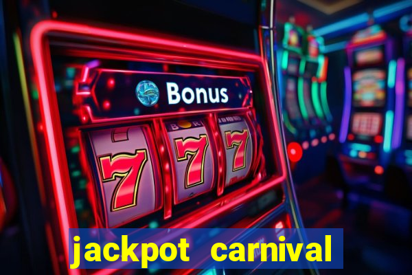 jackpot carnival slot jiló